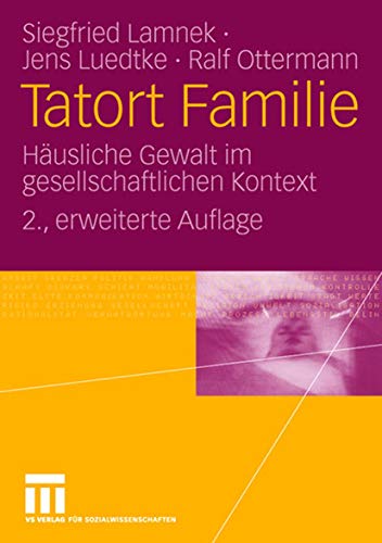 Tatort Familie: Häusliche Gewalt im gesellschaftlichen Kontext - Lamnek, Siegfried, Luedtke, Jens