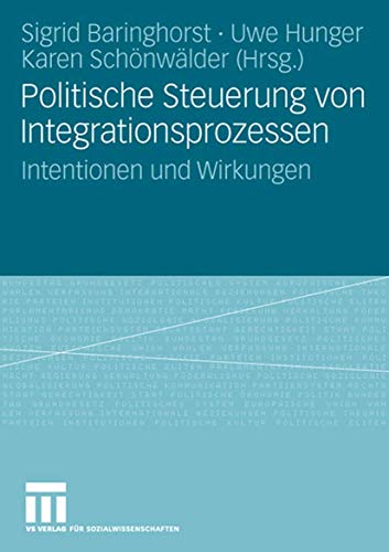 9783531151731: Politische Steuerung von Integrationsprozessen: Intentionen und Wirkungen