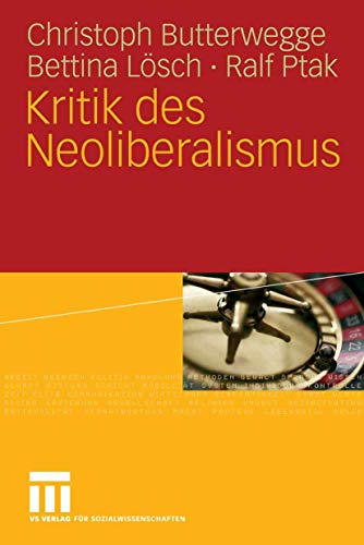 Kritik des Neoliberalismus - Butterwegge, Christoph, Lösch, Bettina