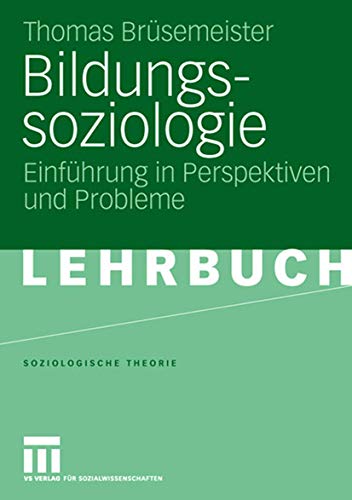 9783531151939: Bildungssoziologie: Einfhrung in Perspektiven und Probleme (Soziologische Theorie)