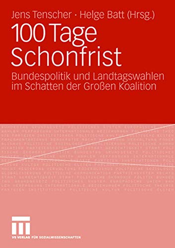 Stock image for 100 Tage Schonfrist : Bundespolitik und Landtagswahlen im Schatten der Groen Koalition for sale by Chiron Media