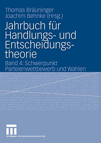 Stock image for Jahrbuch fur Handlungs- und Entscheidungstheorie : Band 4: Schwerpunkt Parteienwettbewerb und Wahlen for sale by Chiron Media