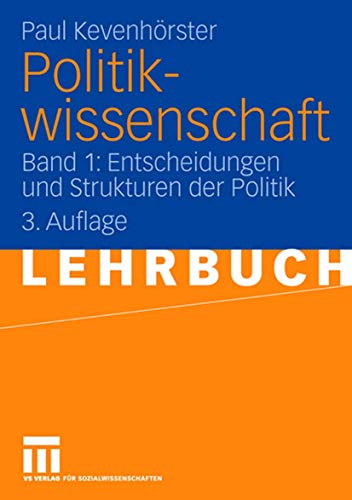 Stock image for Politikwissenschaft : Band 1: Entscheidungen und Strukturen der Politik for sale by Chiron Media
