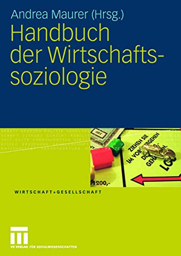 Handbuch der Wirtschaftssoziologie (Wirtschaft + Gesellschaft) - Andrea Maurer