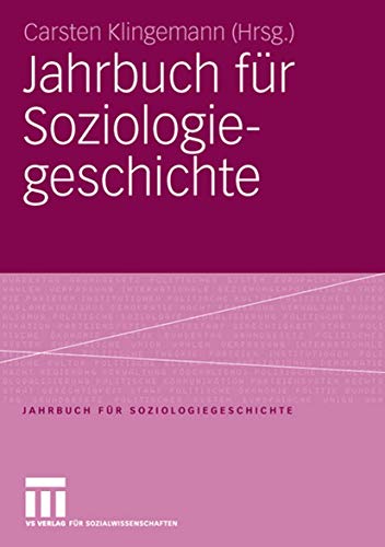 Imagen de archivo de Jahrbuch Fur Soziologiegeschichte: Soziologisches Erbe: Georg Simmel - Max Weber - Soziologie Und Religion - Chicagoer Schule Der Soziologie a la venta por Revaluation Books