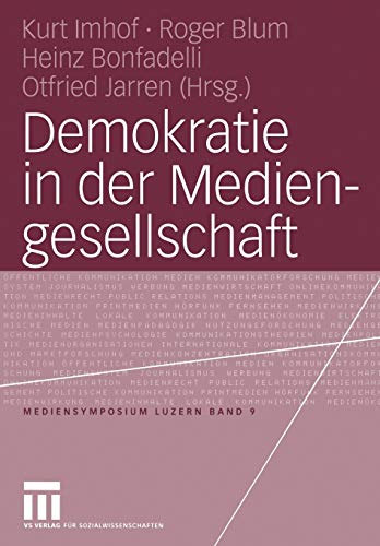 Beispielbild fr Demokratie in der Mediengesellschaft (Mediensymposium, 9) (German Edition) zum Verkauf von suspiratio - online bcherstube