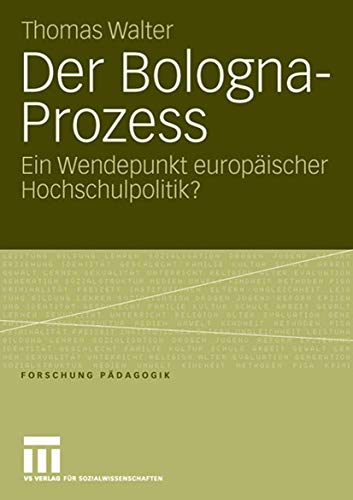 Beispielbild fr Der Bologna-Prozess: Ein Wendepunkt europischer Hochschulpolitik? (Forschung Pdagogik) zum Verkauf von medimops