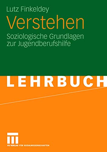 Stock image for Verstehen: Soziologische Grundlagen zur Jugendberufshilfe for sale by medimops