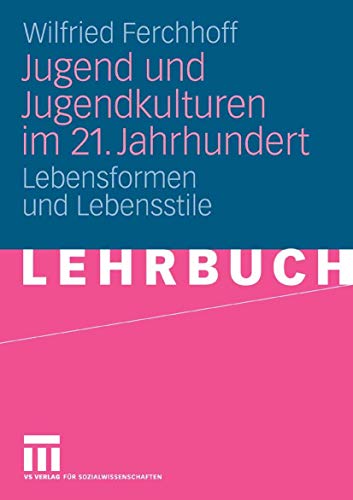 Beispielbild fr Jugend und Jugendkulturen im 21. Jahrhundert: Lebensformen und Lebensstile zum Verkauf von medimops