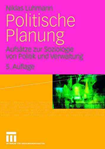 Stock image for Politische Planung. Aufsaetze zur Soziologie von Politik und Verwaltung for sale by Revaluation Books