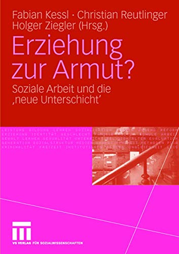 Stock image for Erziehung zur Armut?: Soziale Arbeit und die 'neue Unterschicht' for sale by Buchmarie