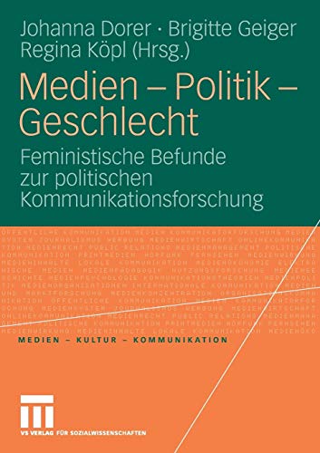 Beispielbild fr Medien - Politik - Geschlecht: Feministische Befunde zur Politischen Kommunikationsforschung (Medien - Kultur - Kommunikation) (German Edition) zum Verkauf von medimops