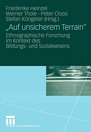 Stock image for "Auf unsicherem Terrain": Ethnographische Forschung im Kontext des Bildungs- und Sozialwesens for sale by medimops