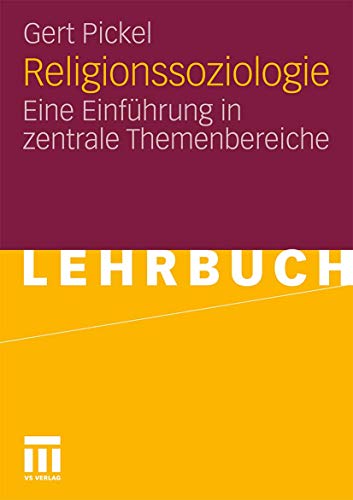 Stock image for Religionssoziologie: Eine Einfhrung in zentrale Themenbereiche (German Edition) for sale by medimops