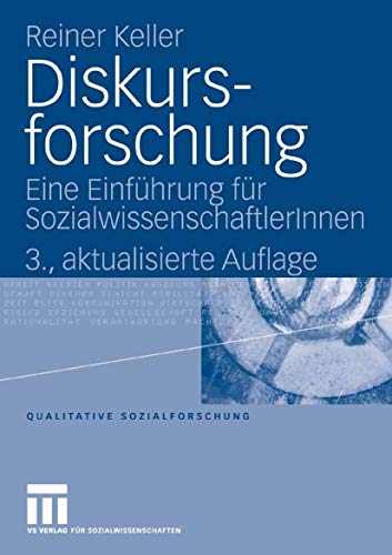 Diskursforschung: Eine Einführung für SozialwissenschaftlerInnen (Qualitative Sozialforschung) - Keller, Reiner