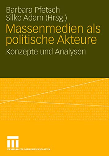 Stock image for Massenmedien ALS Politische Akteure: Konzepte Und Analysen for sale by Chiron Media