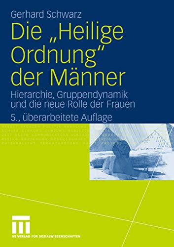 Stock image for Die "Heilige Ordnung" der Mnner: Hierarchie, Gruppendynamik und die neue Rolle der Frauen for sale by medimops