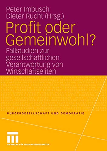 Beispielbild fr Profit oder Gemeinwohl? Fallstudien zur gesellschaftlichen Verantwortung von Wirtschaftseliten, zum Verkauf von modernes antiquariat f. wiss. literatur