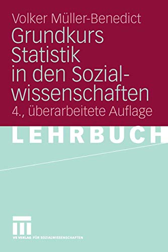 9783531155692: Grundkurs Statistik in den Sozialwissenschaften: Eine leicht verstndliche, anwendungsorientierte Einf?hrung in das sozialwissenschaftlich notwendige statistische Wissen