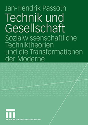 Stock image for Technik und Gesellschaft : Sozialwissenschaftliche Techniktheorien und die Transformationen der Moderne for sale by Chiron Media