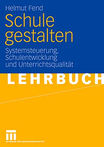 Stock image for Schule gestalten : Systemsteuerung, Schulentwicklung und Unterrichtsqualitat for sale by Chiron Media