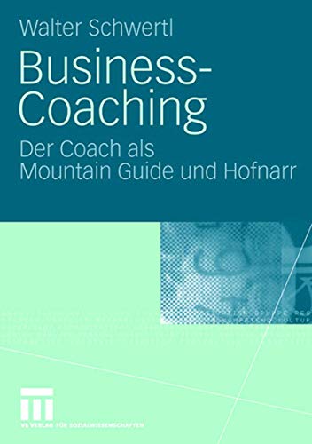 Beispielbild fr Business-Coaching: Der Coach als Mountain Guide und Hofnarr zum Verkauf von medimops