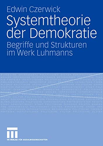 Stock image for Systemtheorie der Demokratie: Begriffe und Strukturen im Werk Luhmanns for sale by medimops