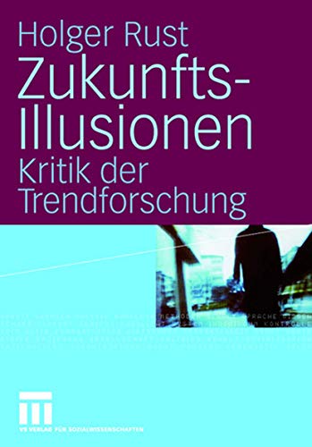 Stock image for Zukunftsillusionen: Kritik der Trendforschung for sale by medimops