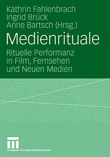 Stock image for Medienrituale: Rituelle Performanz in Film, Fernsehen Und Neuen Medien for sale by Ria Christie Collections