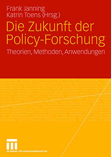 Stock image for Die Zukunft der Policy-Forschung: Theorien, Methoden, Anwendungen for sale by medimops