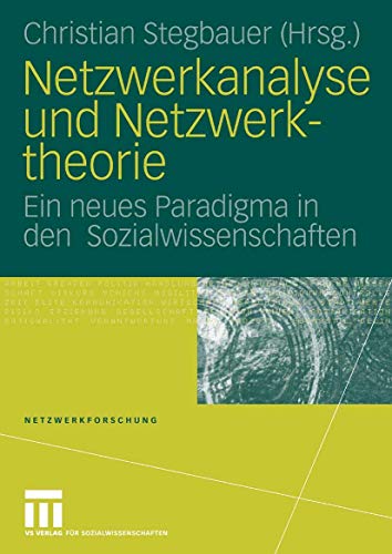Beispielbild fr Netzwerkanalyse und Netzwerktheorie: Ein neues Paradigma in den Sozialwissenschaften zum Verkauf von medimops