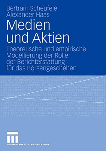 Beispielbild fr Medien und Aktien: Theoretische und empirische Modellierung der Rolle der Berichterstattung frdas Brsengeschehen zum Verkauf von medimops