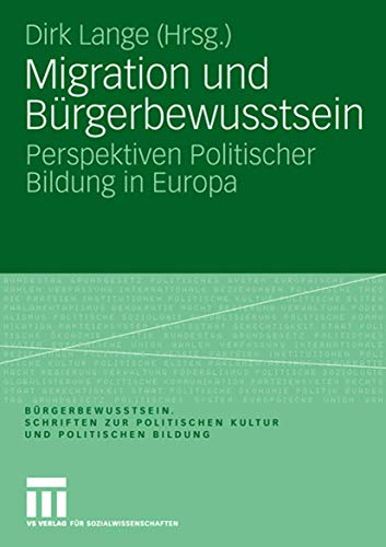 Stock image for Migration und Burgerbewusstsein : Perspektiven Politischer Bildung in Europa for sale by Chiron Media