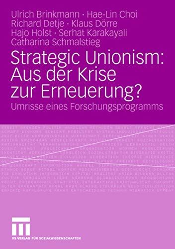 9783531157825: Strategic Unionism: Aus der Krise zur Erneuerung?: Umrisse eines Forschungsprogramms (German Edition)