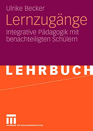 9783531158365: Lernzugnge: Integrative Pdagogik mit Benachteiligten Schlern (German Edition)