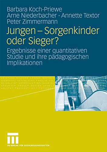 Beispielbild fr Jungen - Sorgenkinder oder Sieger?: Ergebnisse einer quantitativen Studie und ihre pdagogischen Implikationen zum Verkauf von medimops