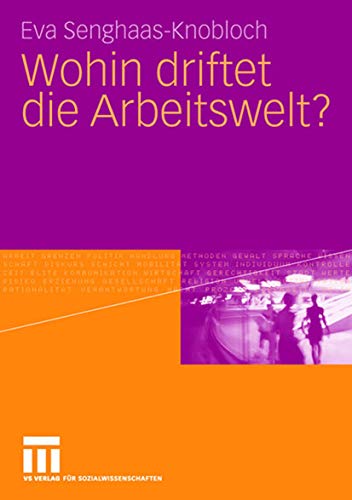 Wohin driftet die Arbeitswelt? (German Edition) (9783531158600) by Senghaas-Knobloch, Eva