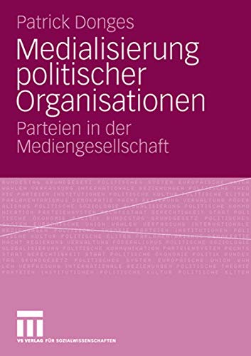 Imagen de archivo de Medialisierung politischer Organisationen. Parteien in der Mediengesellschaft a la venta por medimops