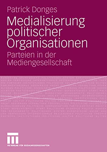 Stock image for Medialisierung politischer Organisationen : Parteien in der Mediengesellschaft for sale by Chiron Media