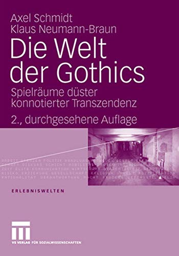 Beispielbild fr Die Welt der Gothics: Spielrume dster Konnotierter Transzendenz (Erlebniswelten) (German Edition) (Erlebniswelten, 9, Band 9) zum Verkauf von Buchmarie