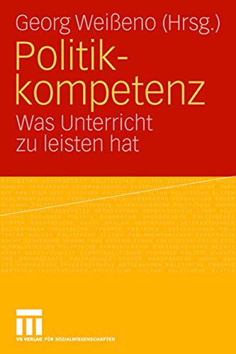 Stock image for Politikkompetenz : Was Unterricht zu leisten hat for sale by Chiron Media