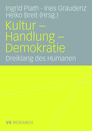 Stock image for Kultur - Handlung - Demokratie: Dreiklang des Humanen for sale by medimops