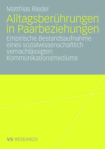 Beispielbild fr Alltagsberhrungen in Paarbeziehungen: Empirische Bestandsaufnahme eines sozialwissenschaftlich vernachlssigten Kommunikationsmediums (Vs Research) zum Verkauf von McBook