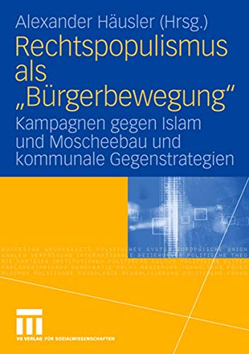 Beispielbild fr Rechtspopulismus als "B?rgerbewegung": Kampagnen gegen Islam und Moscheebau und kommunale Gegenstrategien (German Edition) zum Verkauf von Kennys Bookshop and Art Galleries Ltd.