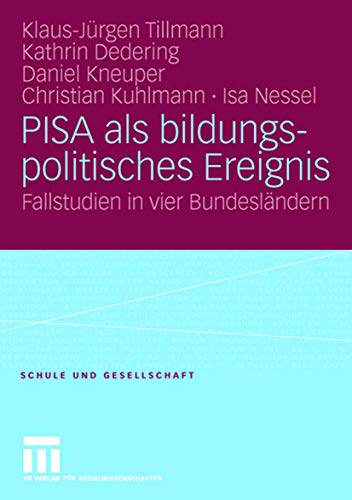 Stock image for PISA als bildungspolitisches Ereignis: Fallstudien in vier Bundeslndern (Schule und Gesellschaft, 43) (German Edition) for sale by Lucky's Textbooks