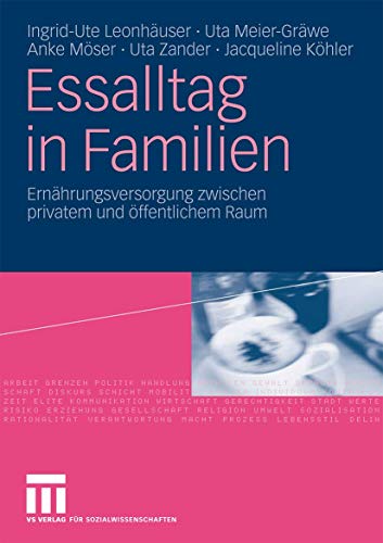 Beispielbild fr Essalltag in Familien. Ernhrungsversorgung zwischen privatem und ffentlichem Raum. zum Verkauf von Antiquariat Herrmann