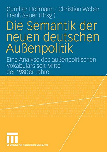 Die Semantik der neuen deutschen Aussenpolitik - Link, Werner|Weber, Christian|Sauer, Frank