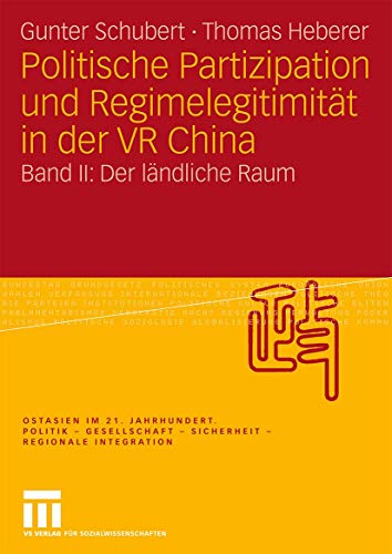 Politische Partizipation und RegimelegitimitÃ¤t in der VR China: Band II: Der lÃ¤ndliche Raum (Ostasien im 21. Jahrhundert) (German Edition) (9783531160696) by Schubert, Gunter