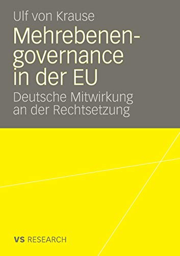Beispielbild fr Mehrebenengovernance In Der Eu: Deutsche Mitwirkung an der Rechtsetzung (German Edition) zum Verkauf von medimops