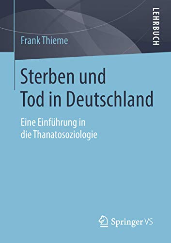 Stock image for Sterben, Tod und Trauer: Eine soziologische Einfhrung in Geschichte und Gegenwart der Todesbewltigung for sale by medimops